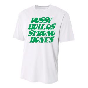 Pussy Builds Strong Bones Performance Sprint T-Shirt