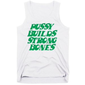 Pussy Builds Strong Bones Tank Top