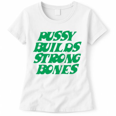 Pussy Builds Strong Bones Womens T-Shirt