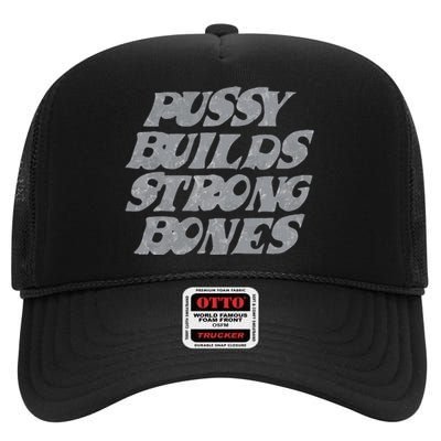 Pussy Builds Strong Bones High Crown Mesh Back Trucker Hat