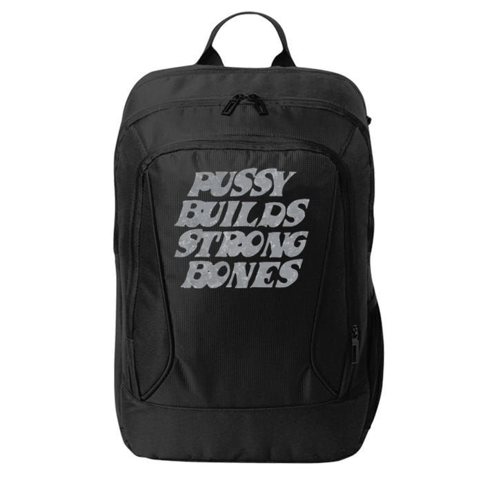 Pussy Builds Strong Bones City Backpack