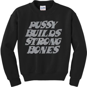 Pussy Builds Strong Bones Kids Sweatshirt