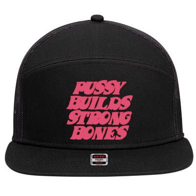 Pussy Builds Strong Bones 7 Panel Mesh Trucker Snapback Hat