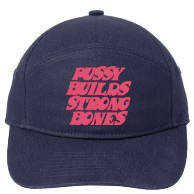 Pussy Builds Strong Bones 7-Panel Snapback Hat