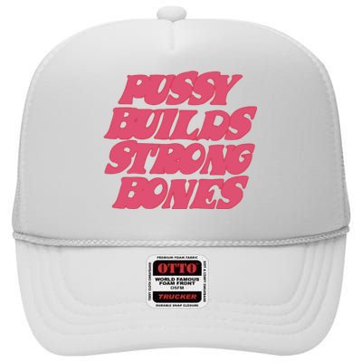 Pussy Builds Strong Bones High Crown Mesh Back Trucker Hat