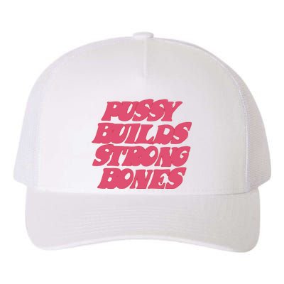 Pussy Builds Strong Bones Yupoong Adult 5-Panel Trucker Hat