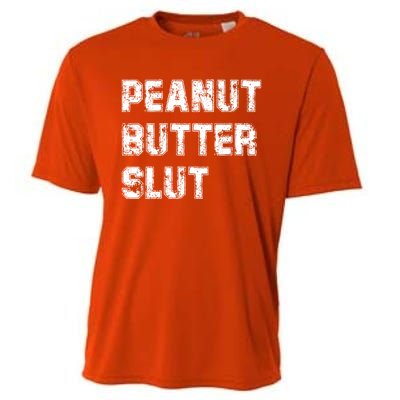 Peanut Butter Slugift Funny Saying Food Sarcastic Humor Gift Cooling Performance Crew T-Shirt