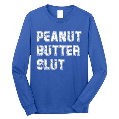 Peanut Butter Slugift Funny Saying Food Sarcastic Humor Gift Long Sleeve Shirt