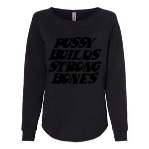 Pussy Builds Strong Bones Womens California Wash Sweatshirt