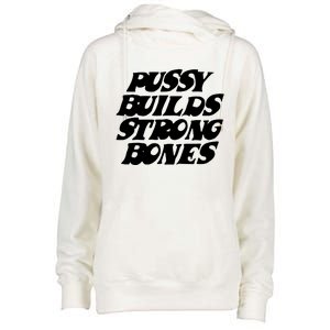 Pussy Builds Strong Bones Womens Funnel Neck Pullover Hood