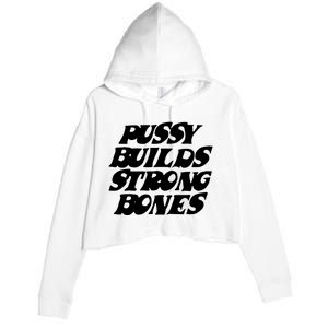 Pussy Builds Strong Bones Crop Fleece Hoodie