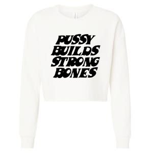 Pussy Builds Strong Bones Cropped Pullover Crew