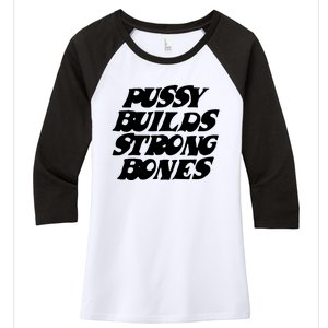 Pussy Builds Strong Bones Women's Tri-Blend 3/4-Sleeve Raglan Shirt