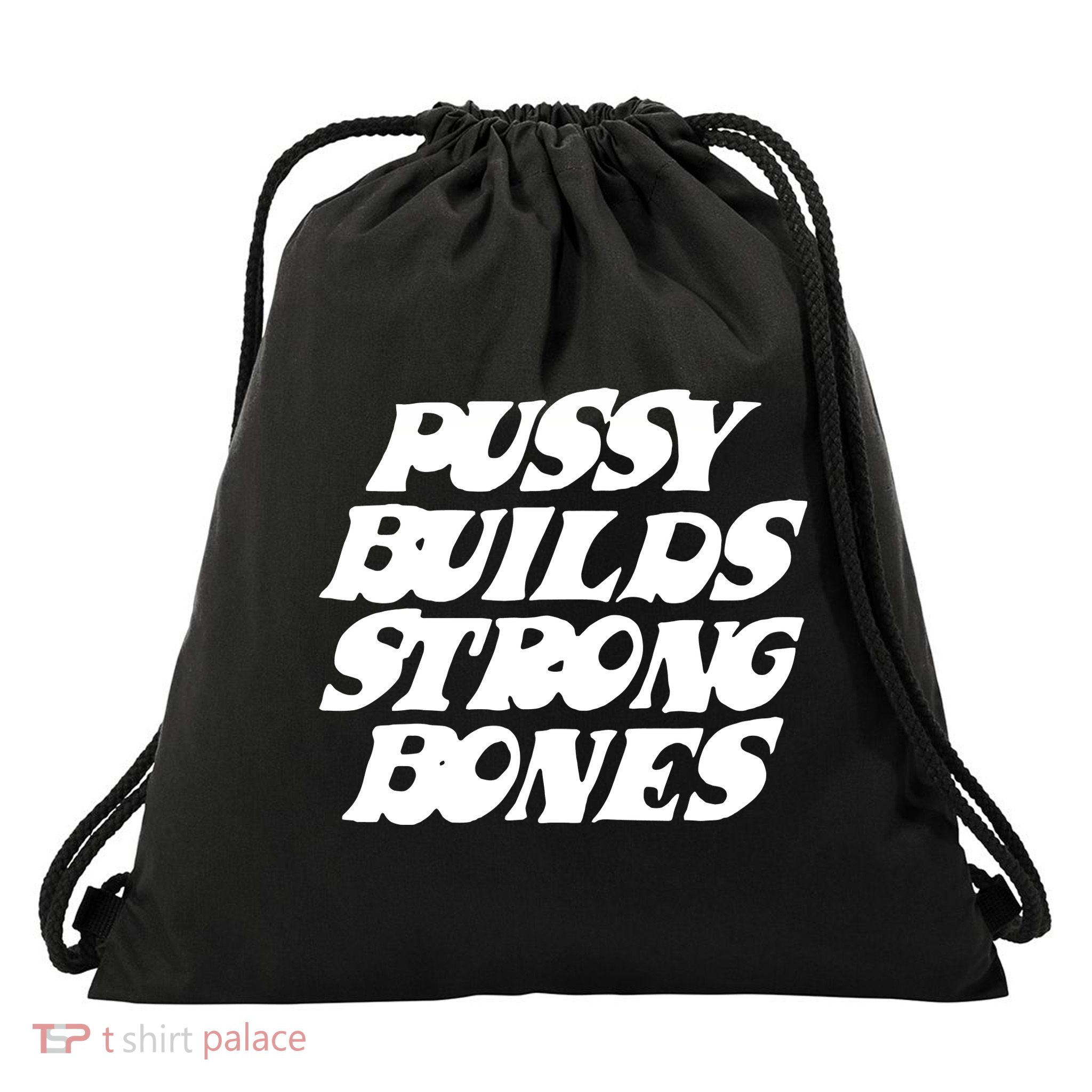 Pussy Builds Strong Bones Drawstring Bag