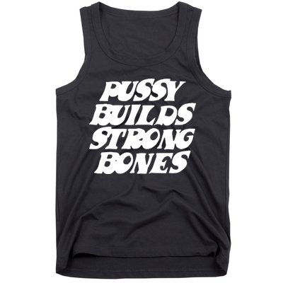 Pussy Builds Strong Bones Tank Top