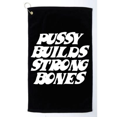 Pussy Builds Strong Bones Golf Towel