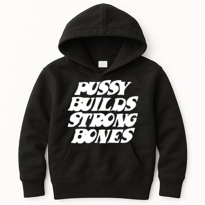 Pussy Builds Strong Bones Kids Hoodie