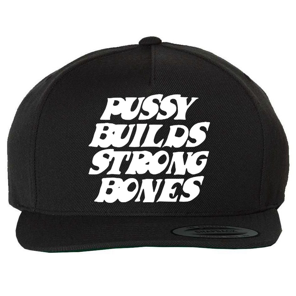 Pussy Builds Strong Bones Wool Snapback Cap
