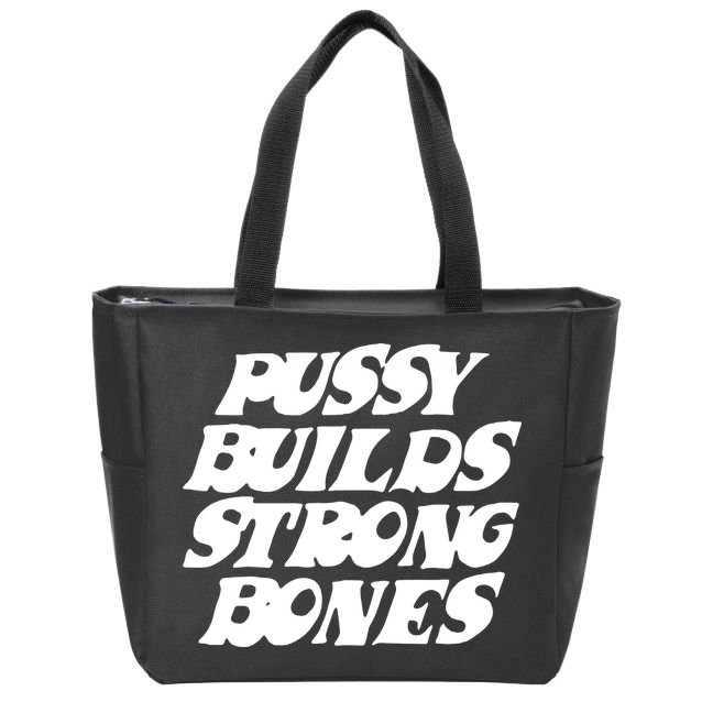 Pussy Builds Strong Bones Zip Tote Bag