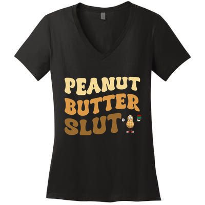 Peanut Butter Slut Funny Peanut Butter Lover Gifts Women's V-Neck T-Shirt