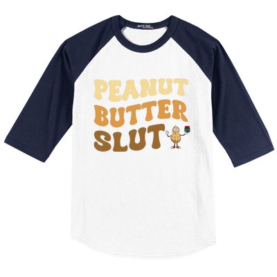 Peanut Butter Slut Funny Peanut Butter Lover Gifts Baseball Sleeve Shirt