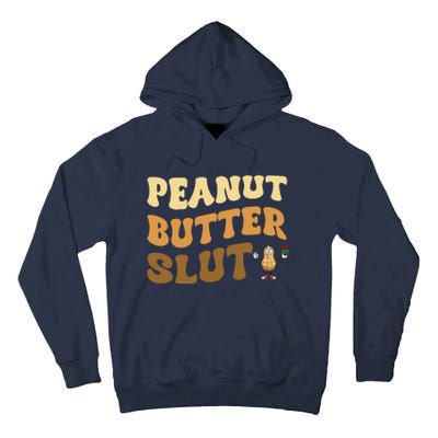 Peanut Butter Slut Funny Peanut Butter Lover Gifts Tall Hoodie