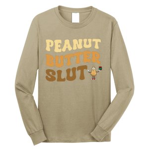 Peanut Butter Slut Funny Peanut Butter Lover Gifts Long Sleeve Shirt