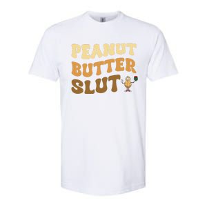 Peanut Butter Slut Funny Peanut Butter Lover Gifts Softstyle CVC T-Shirt