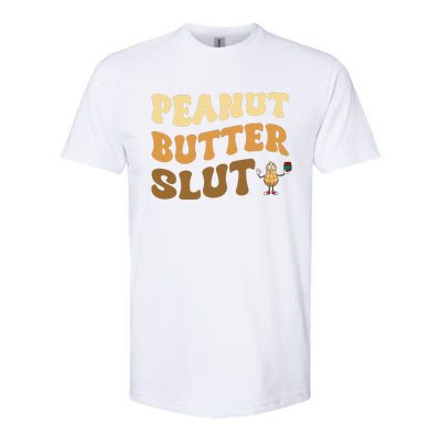 Peanut Butter Slut Funny Peanut Butter Lover Gifts Softstyle CVC T-Shirt