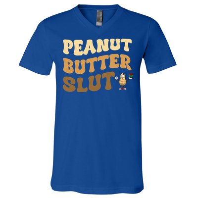 Peanut Butter Slut Food Lover Sarcastic Adult Humor Groovy Gift V-Neck T-Shirt