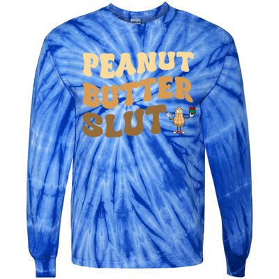 Peanut Butter Slut Food Lover Sarcastic Adult Humor Groovy Gift Tie-Dye Long Sleeve Shirt