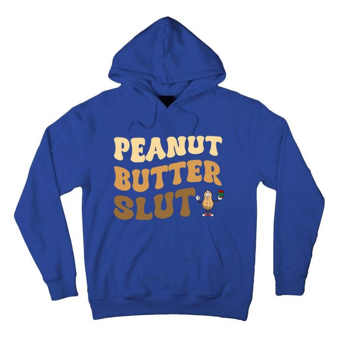 Peanut Butter Slut Food Lover Sarcastic Adult Humor Groovy Gift Tall Hoodie