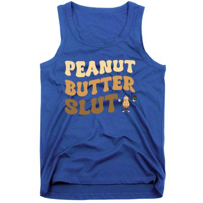 Peanut Butter Slut Food Lover Sarcastic Adult Humor Groovy Gift Tank Top