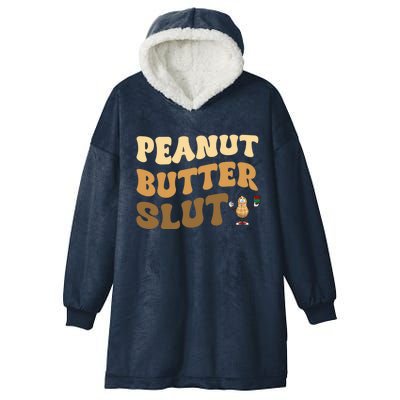 Peanut Butter Slut Food Lover Sarcastic Adult Humor Groovy Gift Hooded Wearable Blanket