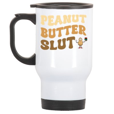 Peanut Butter Slut Food Lover Sarcastic Adult Humor Groovy Gift Stainless Steel Travel Mug