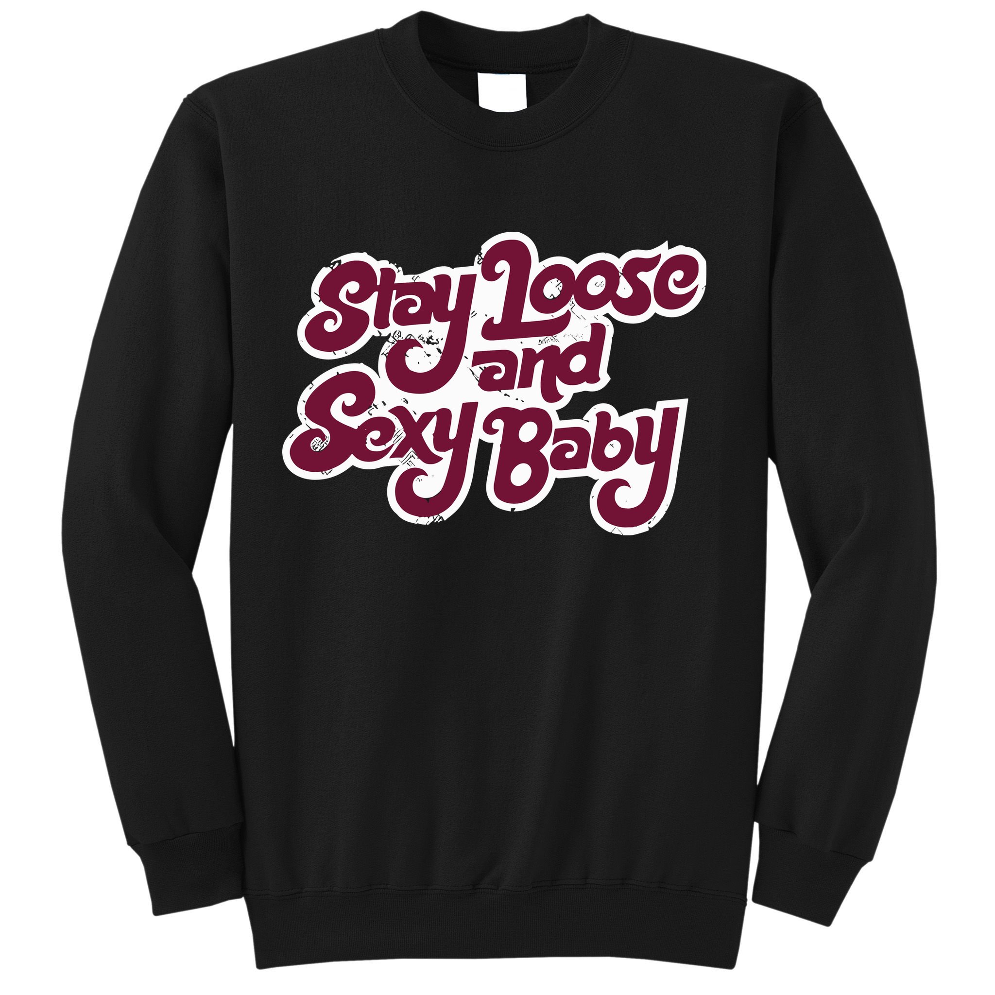 Philadelphia Baseball Stay Loose And Sexy Sweatshirt
