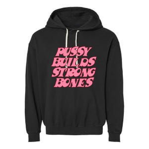 Pussy Builds Strong Bones Pbsb Colored Garment-Dyed Fleece Hoodie