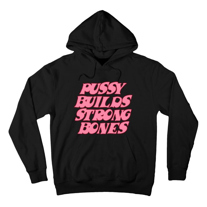 Pussy Builds Strong Bones Pbsb Colored Hoodie