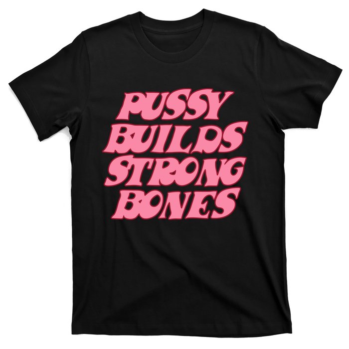 Pussy Builds Strong Bones Pbsb Colored T-Shirt