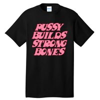 Pussy Builds Strong Bones Pbsb Colored Tall T-Shirt