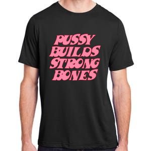 Pussy Builds Strong Bones Pbsb Colored Adult ChromaSoft Performance T-Shirt