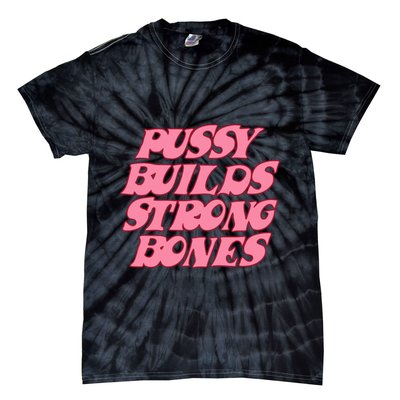 Pussy Builds Strong Bones Pbsb Colored Tie-Dye T-Shirt