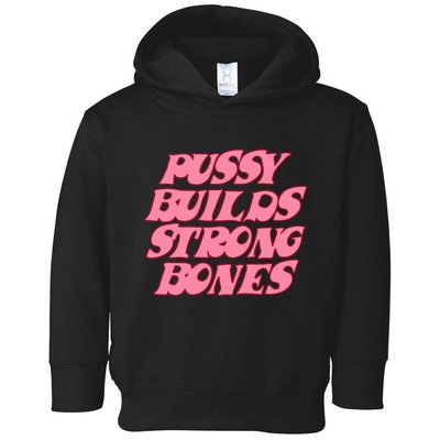 Pussy Builds Strong Bones Pbsb Colored Toddler Hoodie