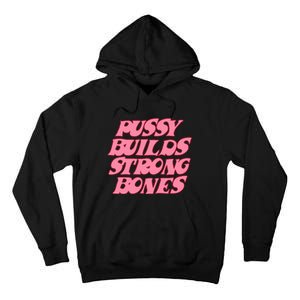 Pussy Builds Strong Bones Pbsb Colored Tall Hoodie