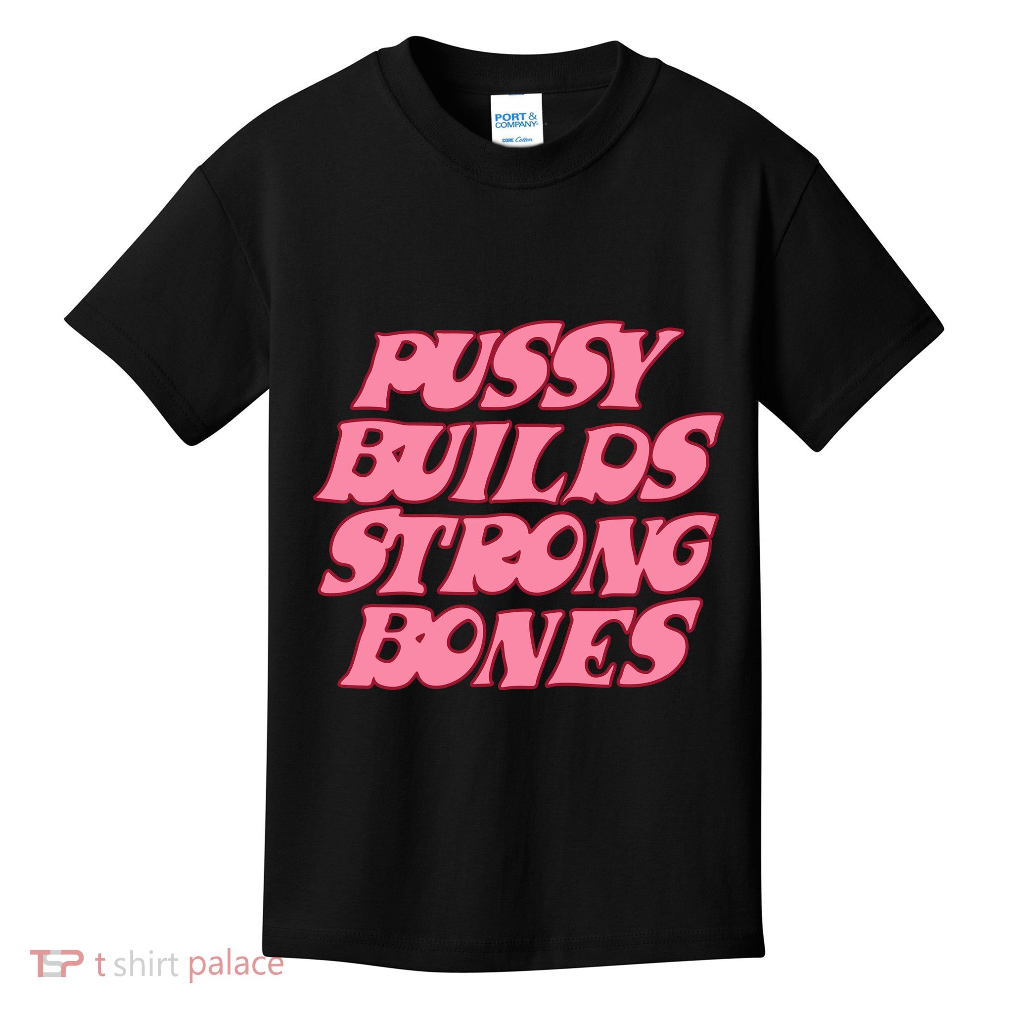 Pussy Builds Strong Bones Pbsb Colored Kids T-Shirt