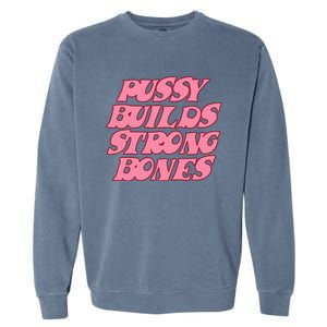 Pussy Builds Strong Bones Pbsb Colored Garment-Dyed Sweatshirt