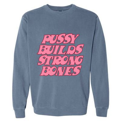 Pussy Builds Strong Bones Pbsb Colored Garment-Dyed Sweatshirt