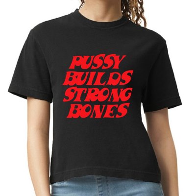 Pussy Builds Strong Bones Comfort Colors Boxy T-Shirt