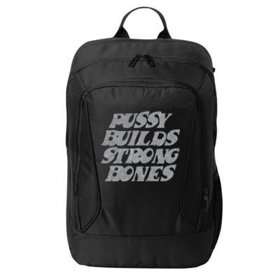 Pussy Builds Strong Bones Funny Meme City Backpack