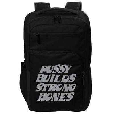 Pussy Builds Strong Bones Funny Meme Impact Tech Backpack